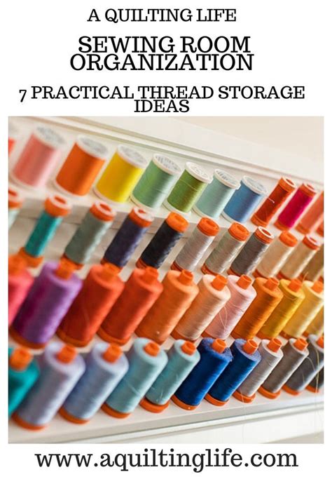 Sewing Room Organization 7 Practical Thread Storage Ideas A Quilting