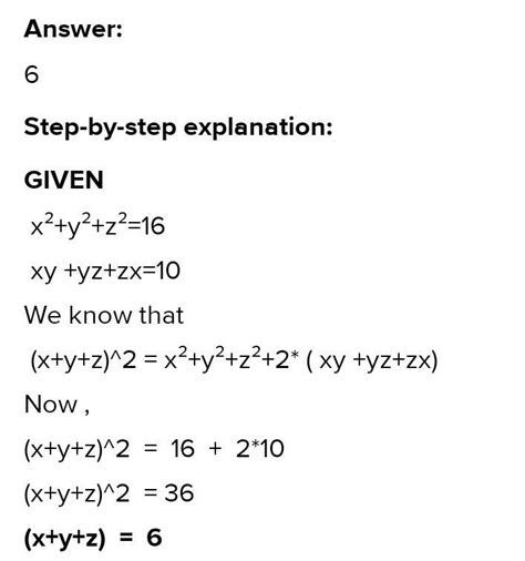 if x² y² z² 16and xy yz zx 10 then find the value of x y z