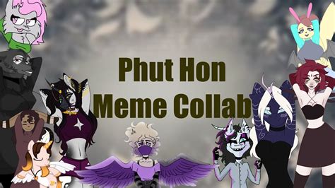 Phut Hon Meme Collab Youtube