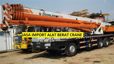 Jasa Import Crane Baru Bekas Forwarder Import Alat Berat Di