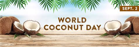 World Coconut Day Coconut World Holiday Recipes