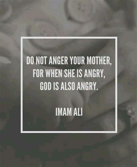 Do Not Anger Your Mother For When She Is Angry God Is Also Angry