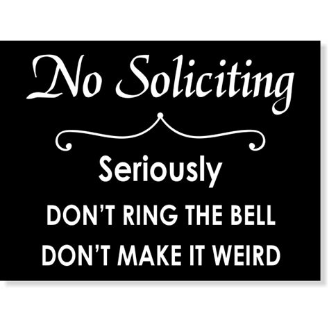No Soliciting Sign Dont Ring The Bell Dont Make It Weird Custom Signs