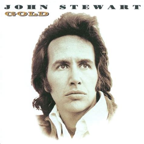 When the lights go down in the california town people are in for the evening i jump into my car and i throw in my guitar my heartbeat in time with my breathing. Gold CD2 2000 Folk - John Stewart - Download Folk Music - Download Some Kind Of Love - Gold CD2
