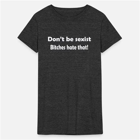 sexist t shirts unique designs spreadshirt