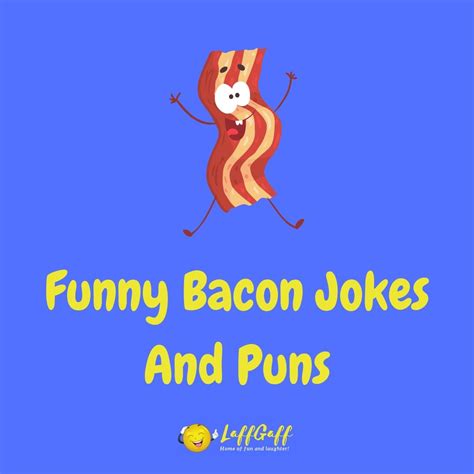 30 Hilarious Bacon Jokes And Puns Laffgaff