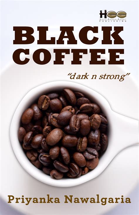 Nkosinathi innocent maphumulo (born 11 march 1976), better known by his stage name black coffee, is a south african dj, record producer, singer and songwriter. Black Coffee Paperback -by Priyanka Nawalgaria ...
