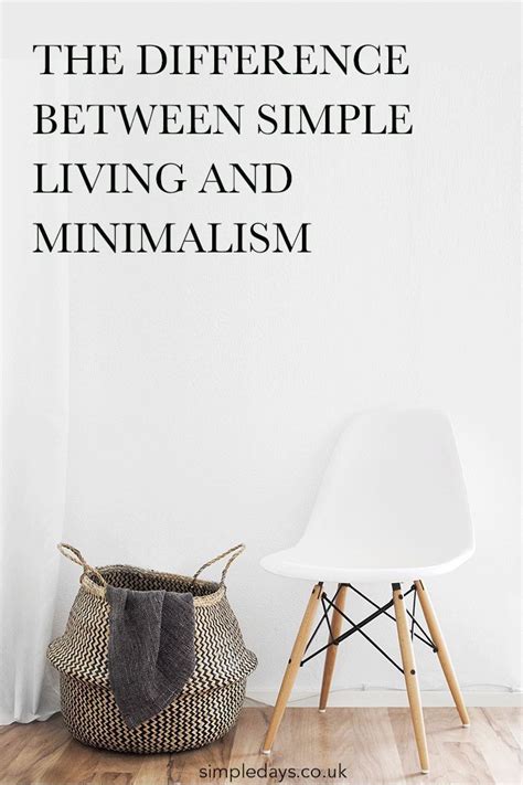 The Difference Between Simple Living And Minimalism Simple Days