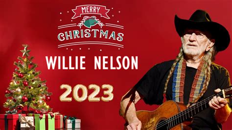 Willie Nelson Christmas Songs 2023 🎅🎅 Willie Nelson The Classic