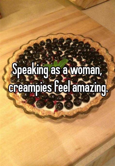 Speaking As A Woman Creampies Feel Amazing