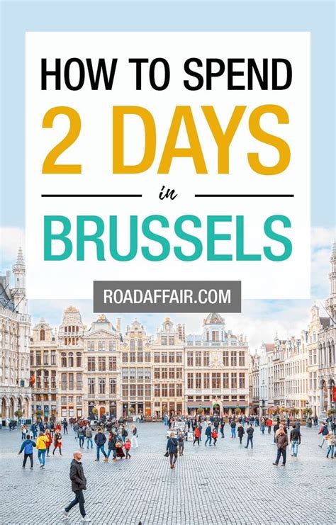2 days in brussels the perfect brussels itinerary road affair