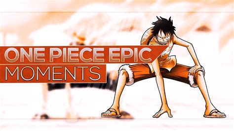 One Piece Epic Moments Amv Part 1 Youtube