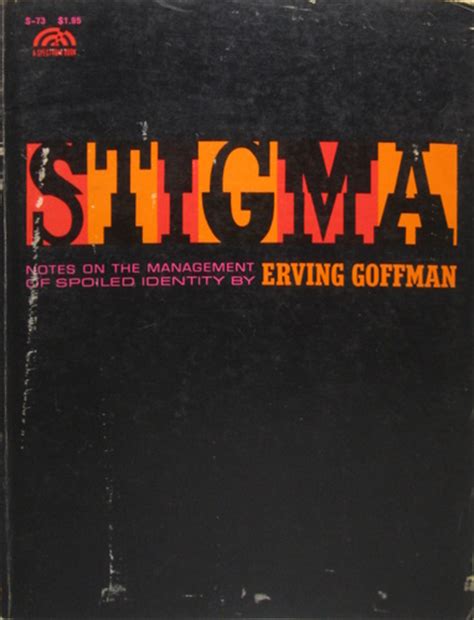 Stigma Notes On The Management Of Spoiled Identity Erving Goffman