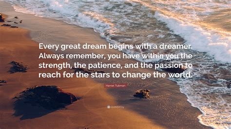 Harriet Tubman Quote Every Great Dream Begins With A Dreamer Always
