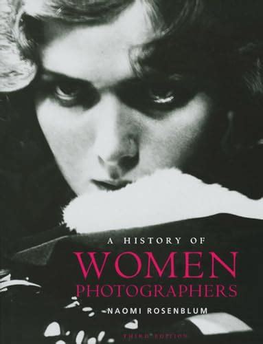 A History Of Women Photographers By Naomi Rosenblum Fair Hardcover Third Booksrun