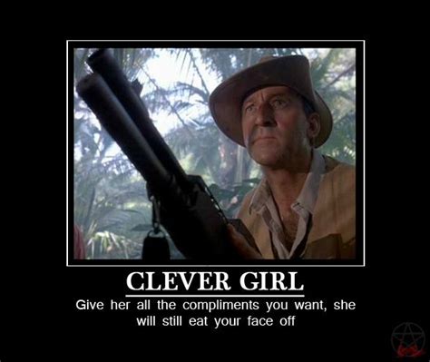 Clever Girl Motivational Clever Girl Know Your Meme
