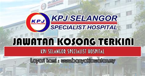 Ucsi hospital is malaysia's first private teaching hospital. Jawatan Kosong di KPJ Selangor Specialist Hospital - 19 ...