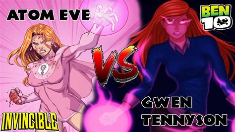 Atom Eve Vs Gwen Tennyson Who Would Win Invincible Vs Ben 10 Vs