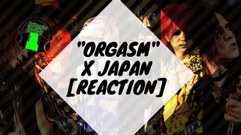 X Japan Orgasm Live1990 Reaction In English By Mexican Youtube