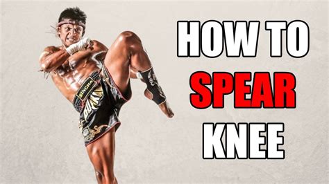 How To Throw A Spear Knee Muay Thai Knee Techniques Youtube