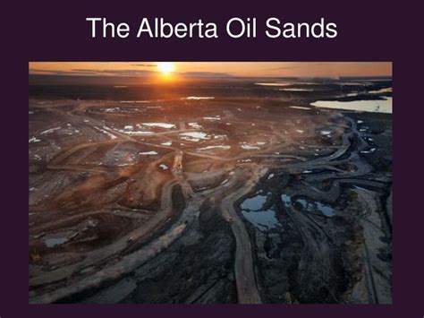 Ppt The Alberta Oil Sands Powerpoint Presentation Free Download Id