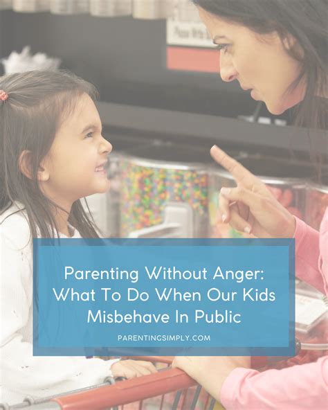 Parenting Without Anger What To Do When Our Kids Misbehave In Public