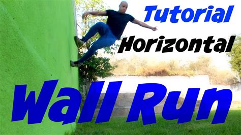 Como Correr Por La Pared Wall Run Horizontal Tutorial Parkour Youtube