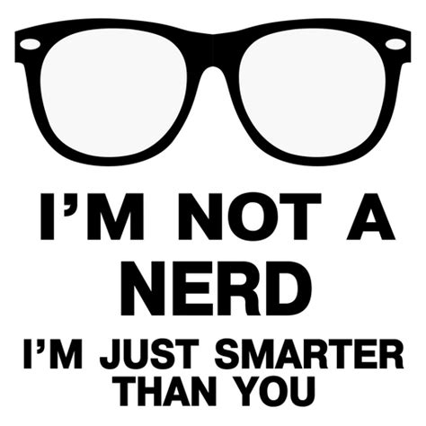 I Am Not A Nerd I Am Just Smarter Than You Sticker Sticker Mania