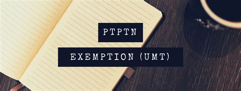 There will, of course, be exemptions to the repayment. SHARING How to apply PTPTN Repayment Exemption (UMT ...
