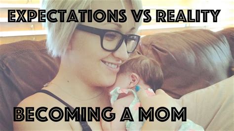 expectations vs reality becoming a mom youtube