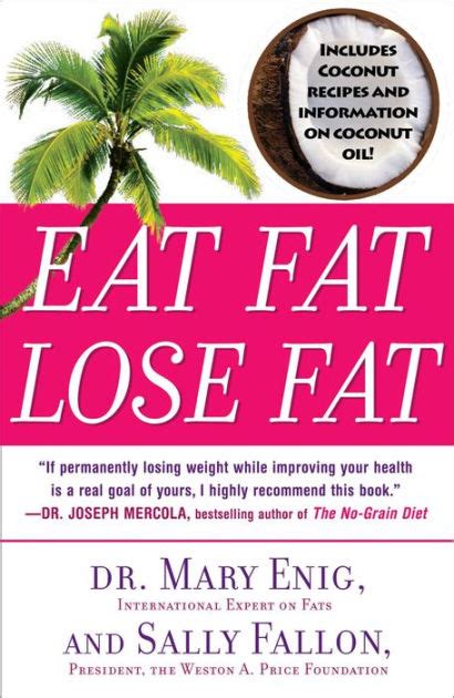 Eat Fat Lose Fat The Healthy Alternative To Trans Fats By Mary Enig