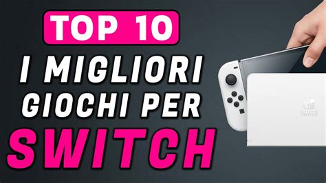 Top 10 I Migliori Giochi Per Nintendo Switch Youtube