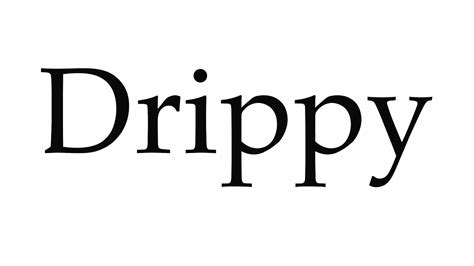 How To Pronounce Drippy Youtube