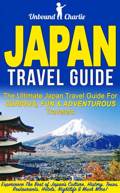 Japan Travel Guide The Ultimate Japan Travel Guide For Curious Fun