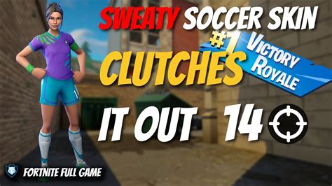 Fortnite Full Game Sweaty Soccer Skin Clutches It Out Poised