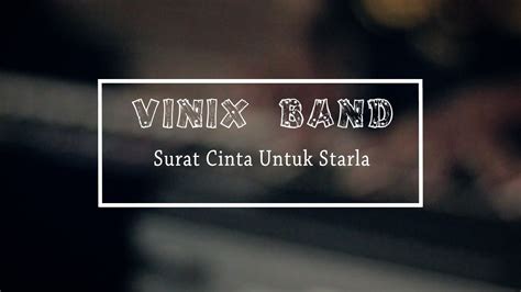 See who's singing surat cinta untuk starla (official karaoke). Surat Cinta Untuk Starla Cover By VINIX BAND - YouTube