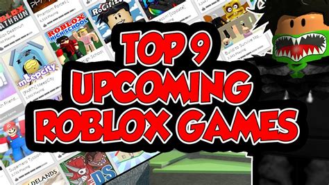 Top 9 Newupcoming Roblox Games 2017 Youtube
