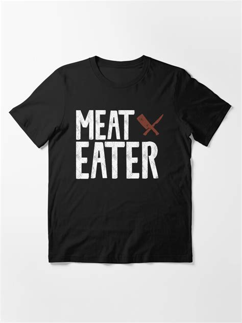 Meat Eater T Shirt By Scottneumyer Redbubble