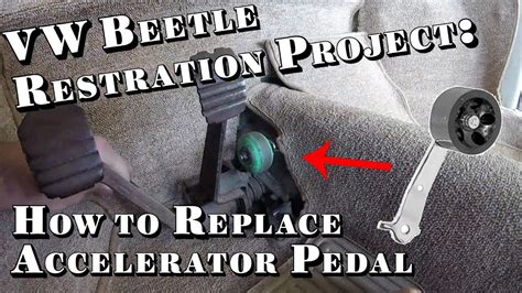 Vw Beetle Restoration Project How To Replace Accelerator Pedal Youtube