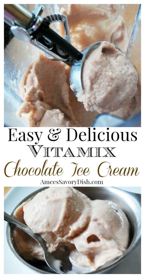 Vitamix Chocolate Ice Cream Recipe Amee S Savory Dish