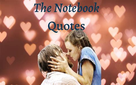 The Notebook Quotes Most Romantic Notebook Quotes Parade