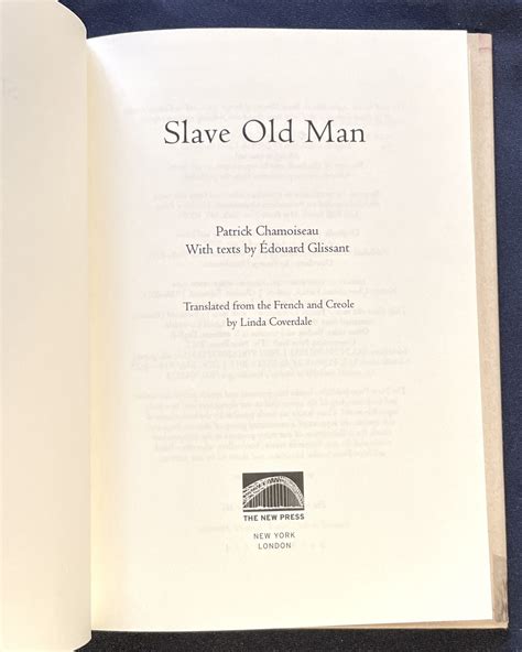 Slave Old Man A Novel Patrick Chamoiseau With Texts By Édouard