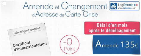 Maybe you would like to learn more about one of these? Amende changement d'adresse de carte grise - LegiPermis