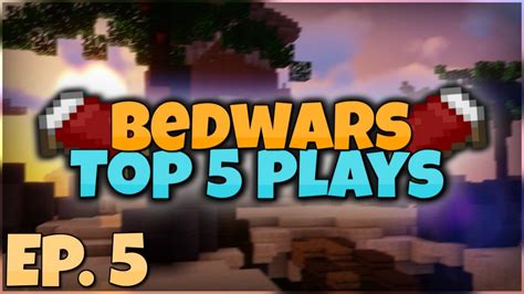 Top 5 Bedwars Plays 5 Youtube