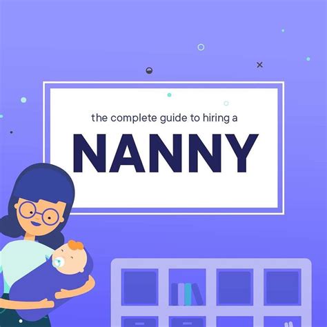 The Complete Guide To Hiring A Nanny Nanny Nanny Hiring Parenting