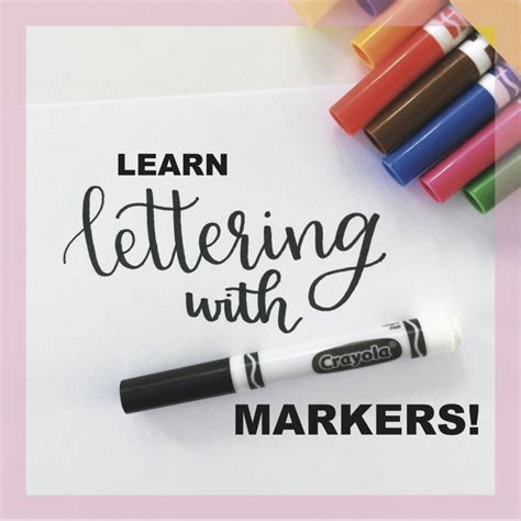 Step 2 Start Lettering With Crayola Markers Lettering Learn Hand