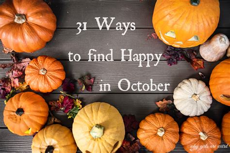 31 Ways to find Happy in October - Why Girls Are Weird