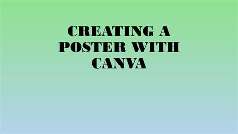 Creating A Poster With Canva Ppt