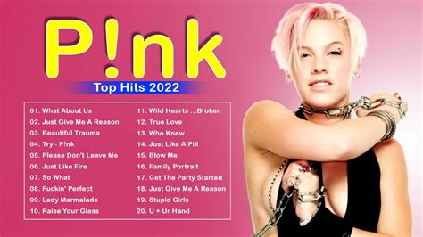 Pink Greatest Hits 2022 🥰 The Best Of Pink Songs 2022 🥰 Pink Top Best Hits 2022 Youtube