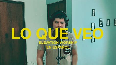 What I See En Español Elevation Worship Enrique Mota Traducción